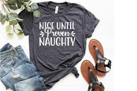 Christmas Svg Design, Nice Until Proven