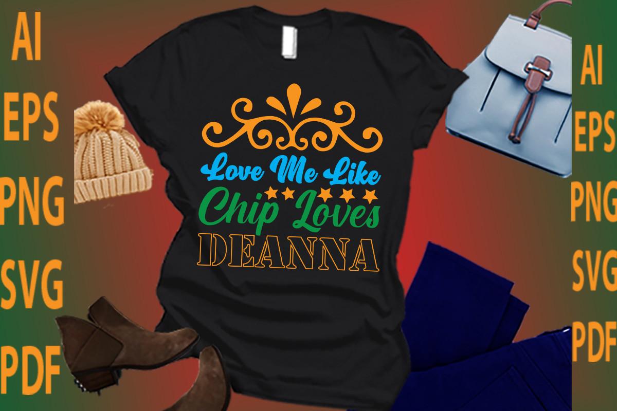 Love Me Like Chip Loves Deanna