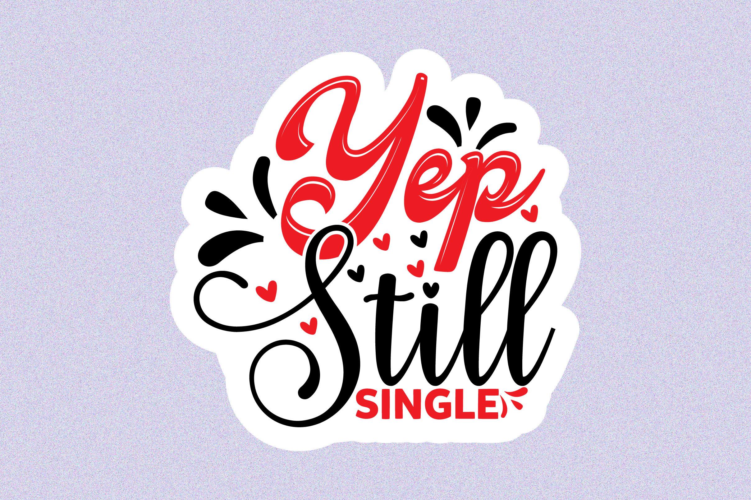 Yep, Still Single