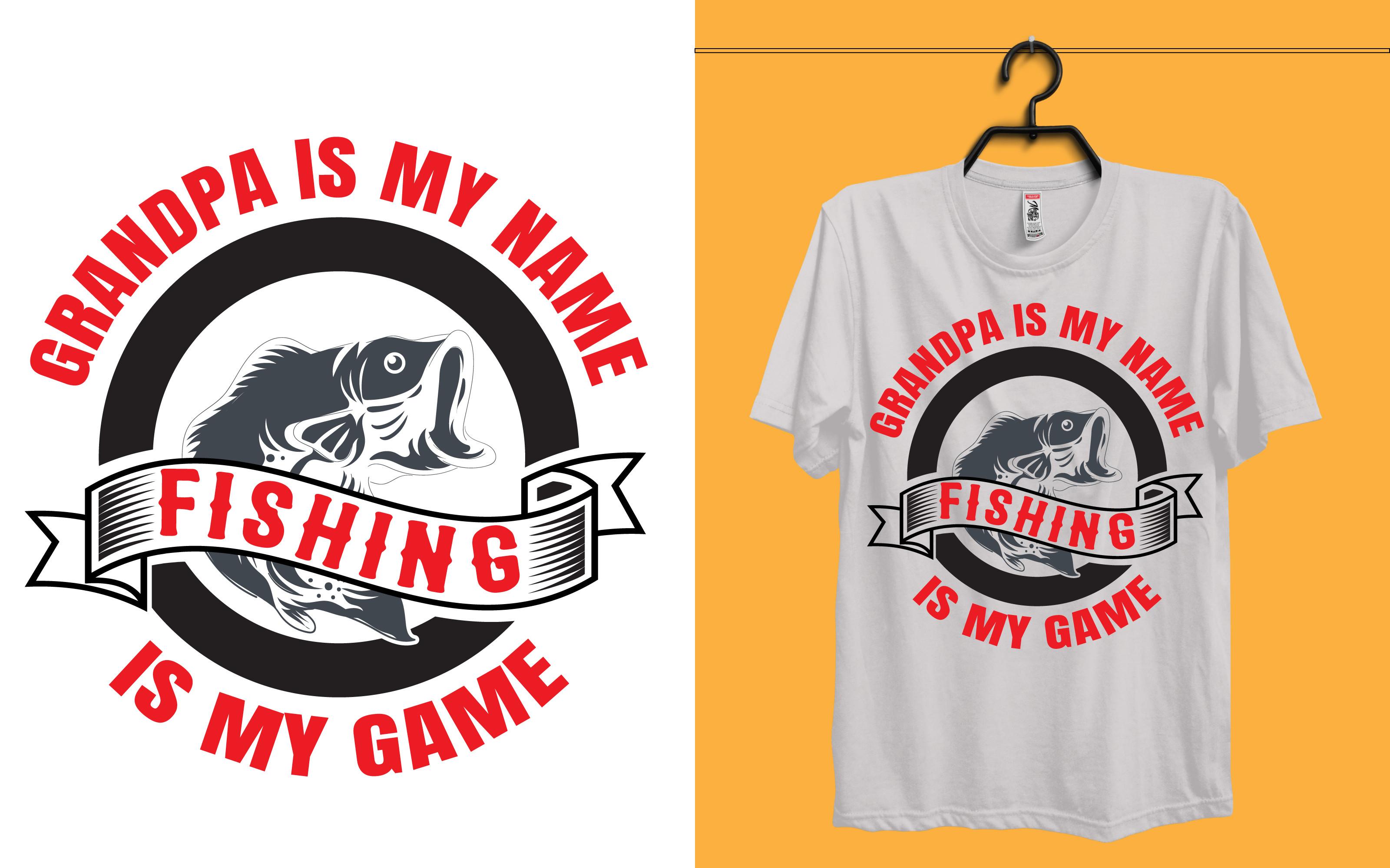 Grandpa is My Name Fishing is My Game