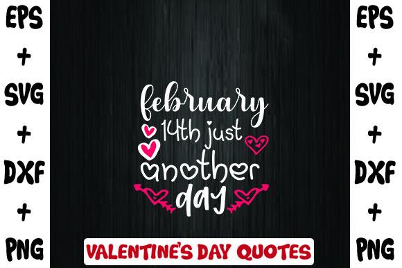 February 14th Just Another Day