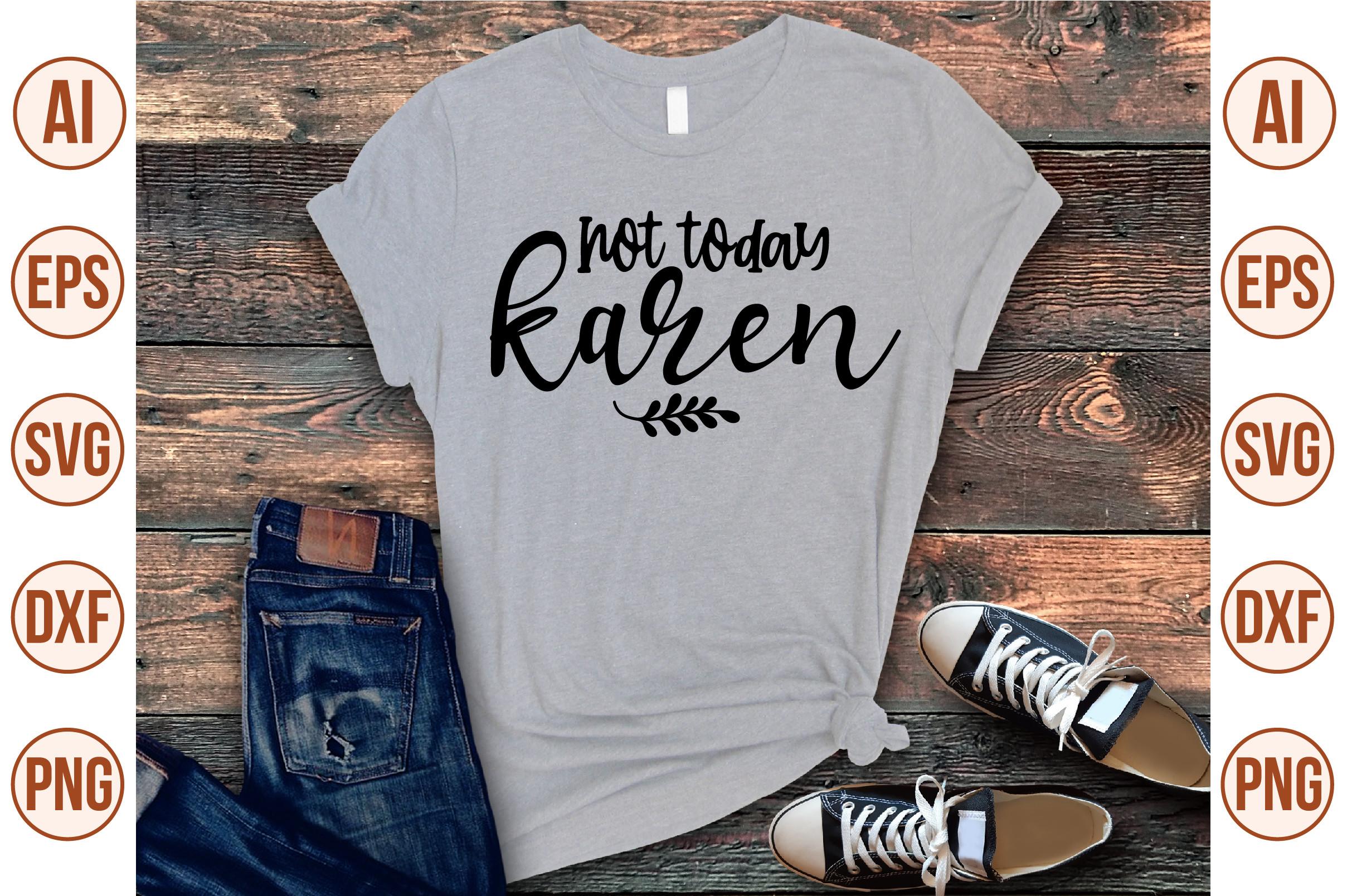 Not Today Karen Svg