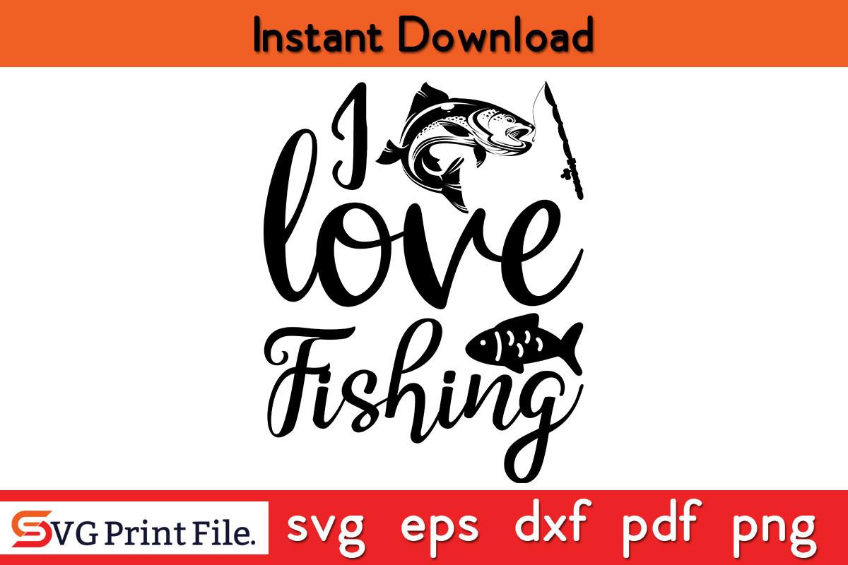 I Love Fishing SVG