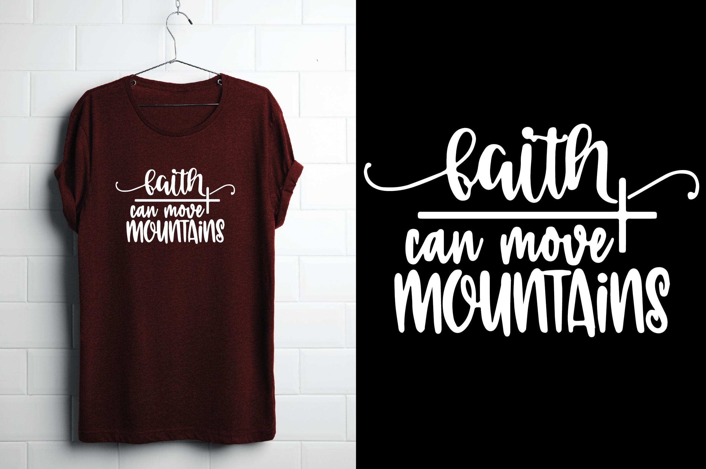 Faith Can More Mountains. Christian T Sh