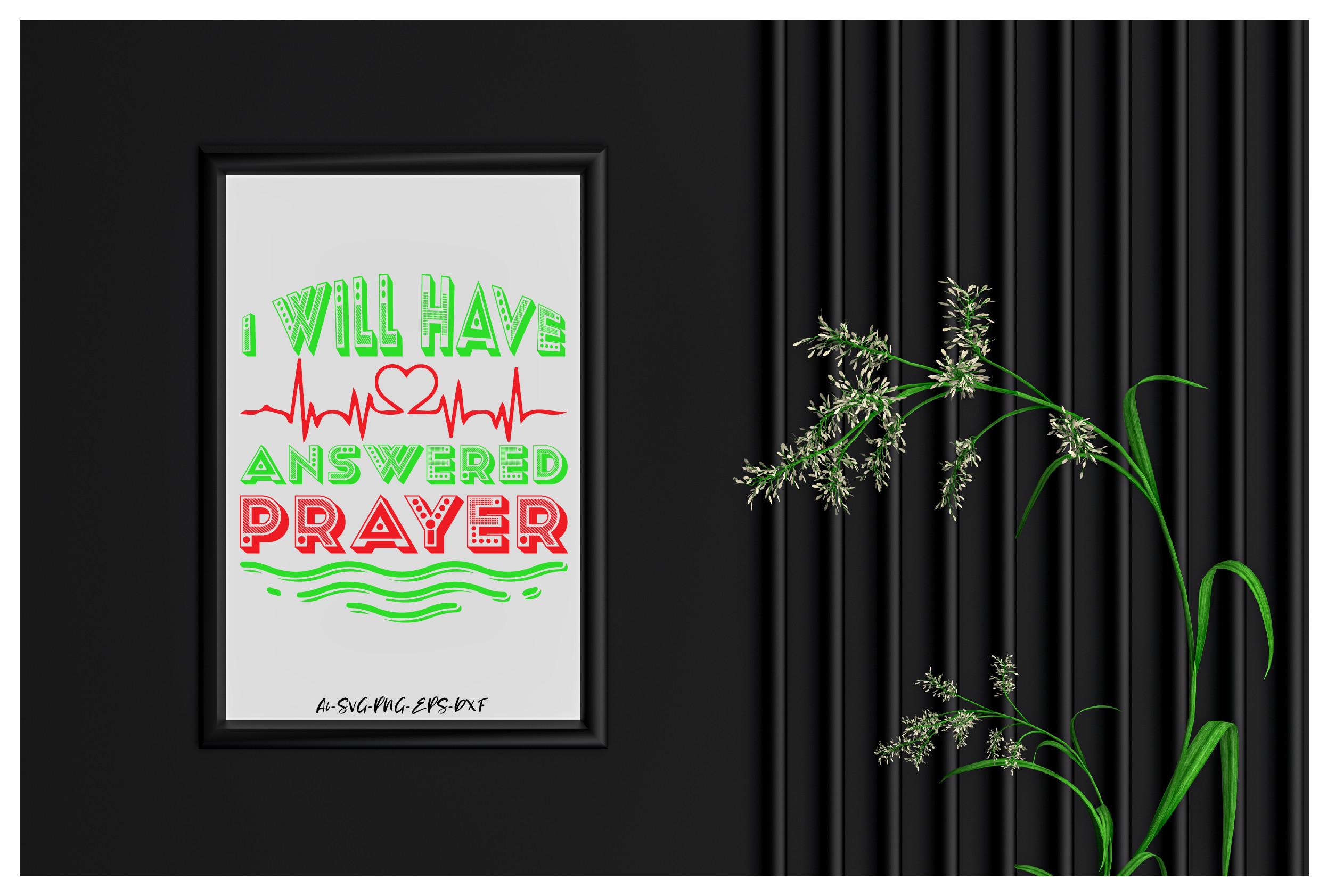 I Will Have Answered Prayer