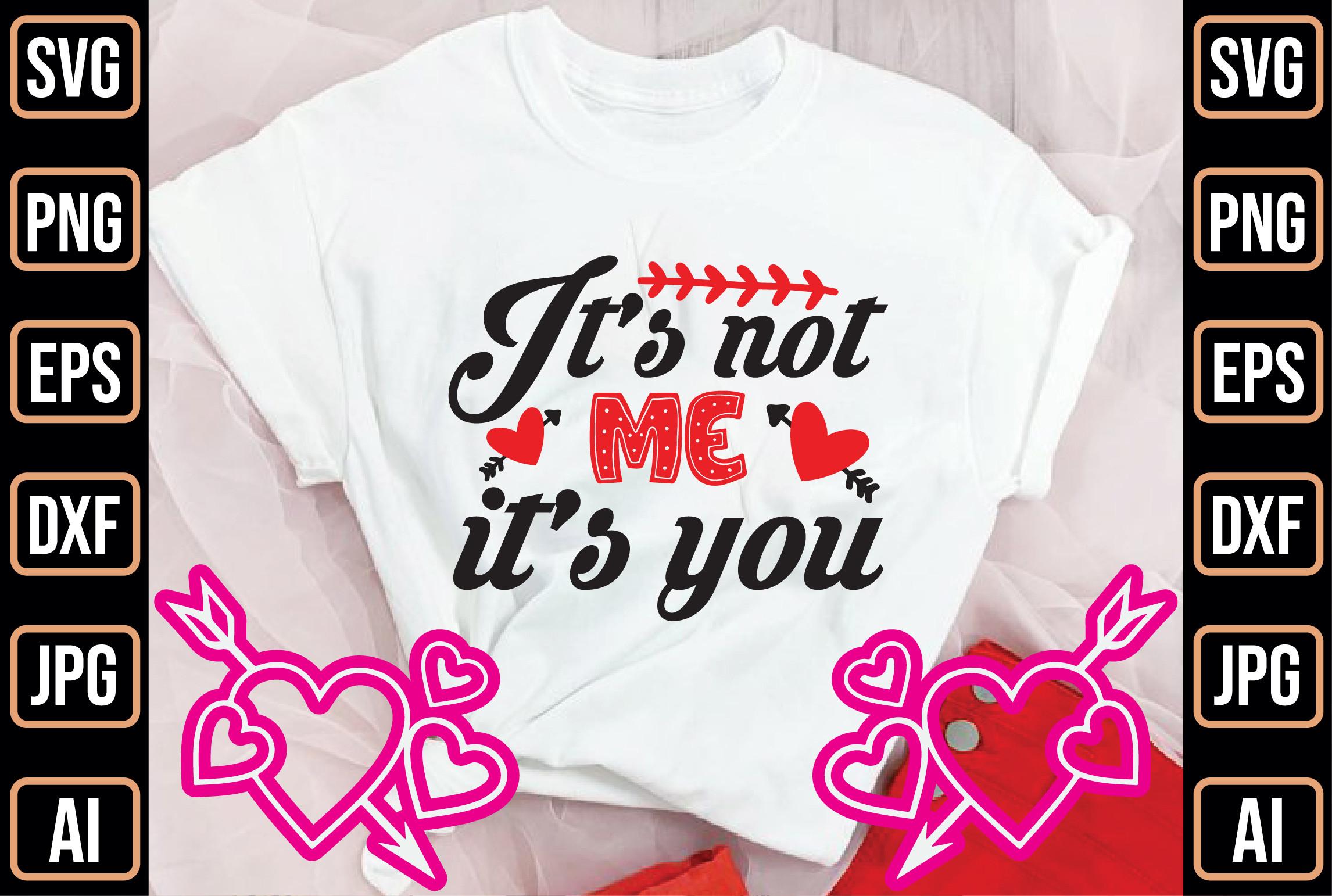 It's Not Me It's You