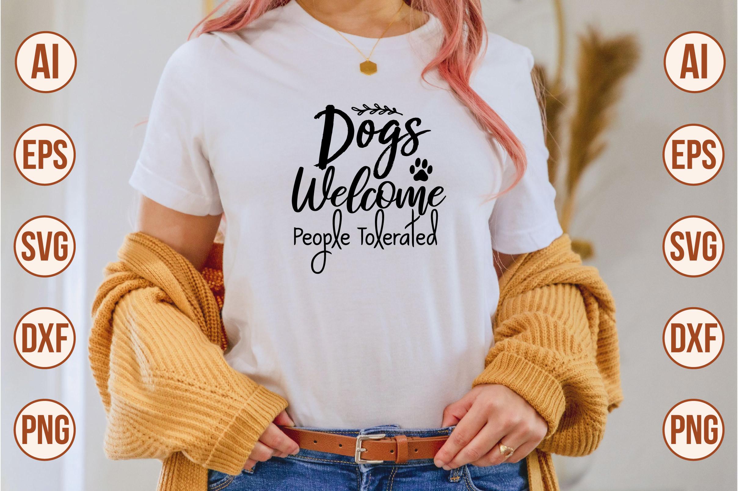 Dogs Welcome People Tolerated