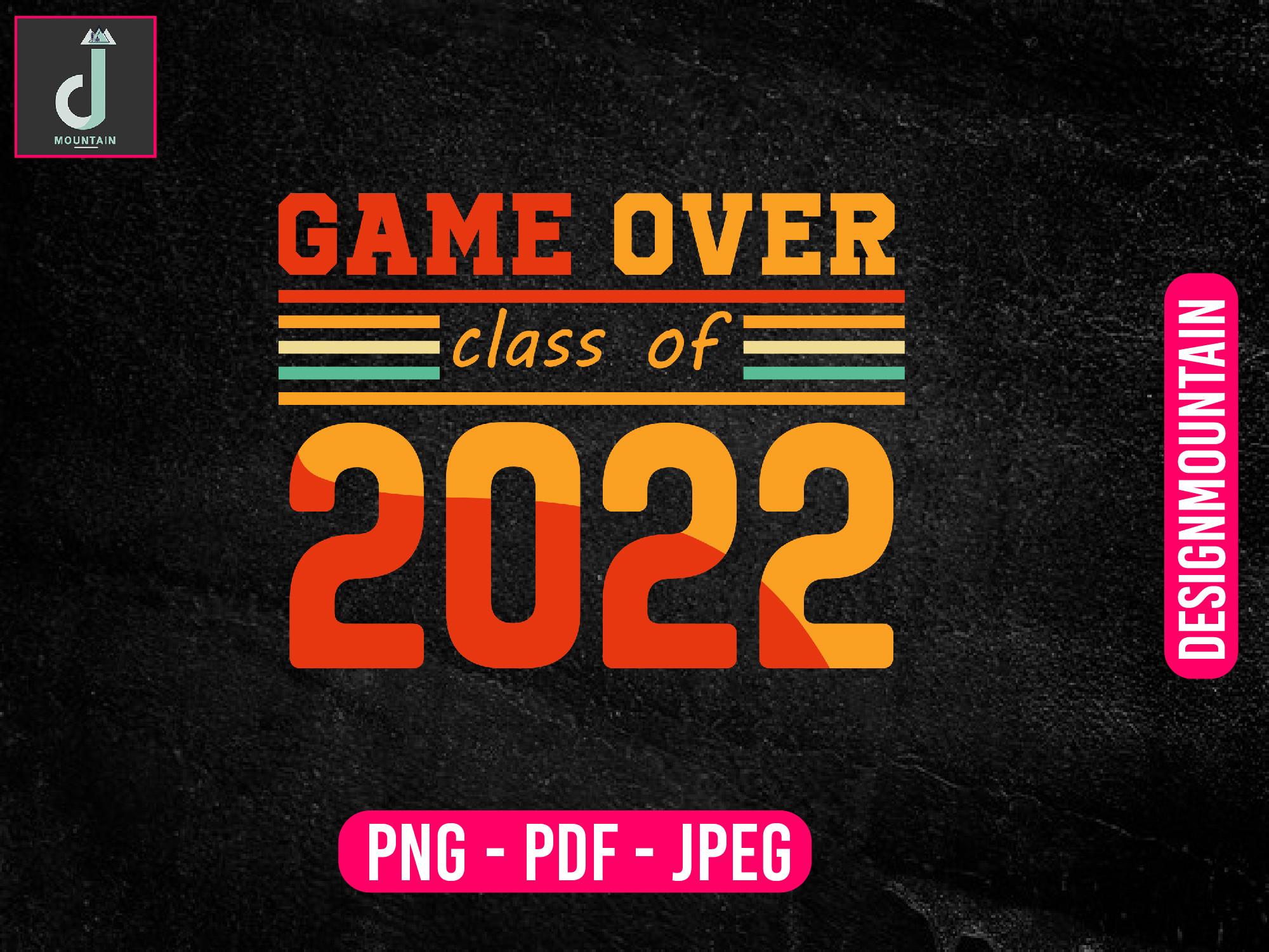 Game over Class of 2022 Sublimation Png