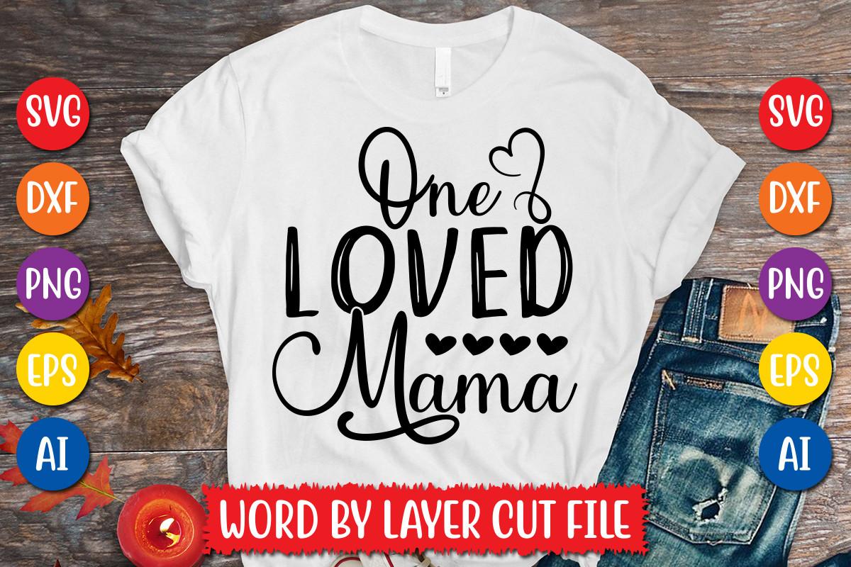 One Loved Mama Svg Design