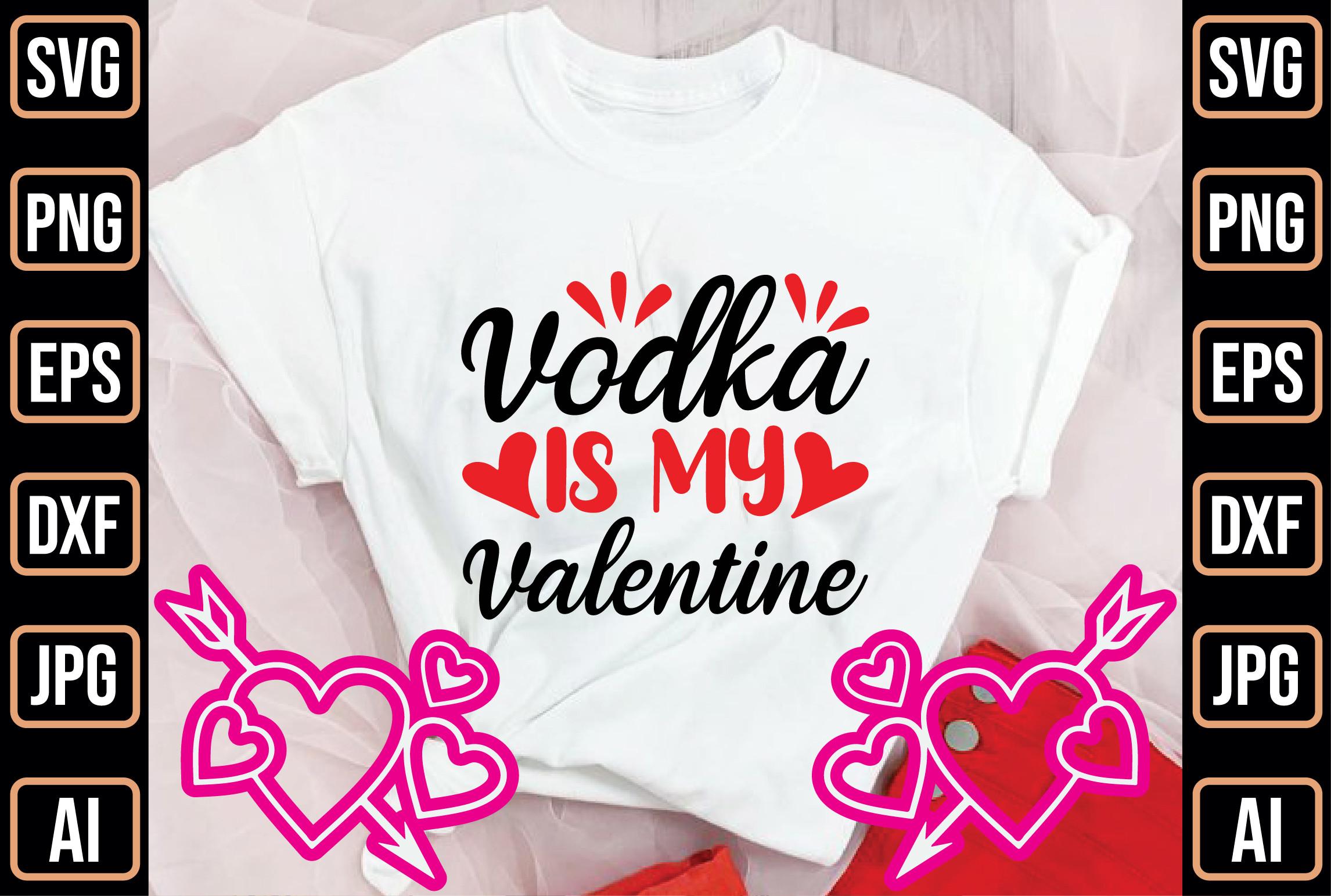 Vodka is My Valentine