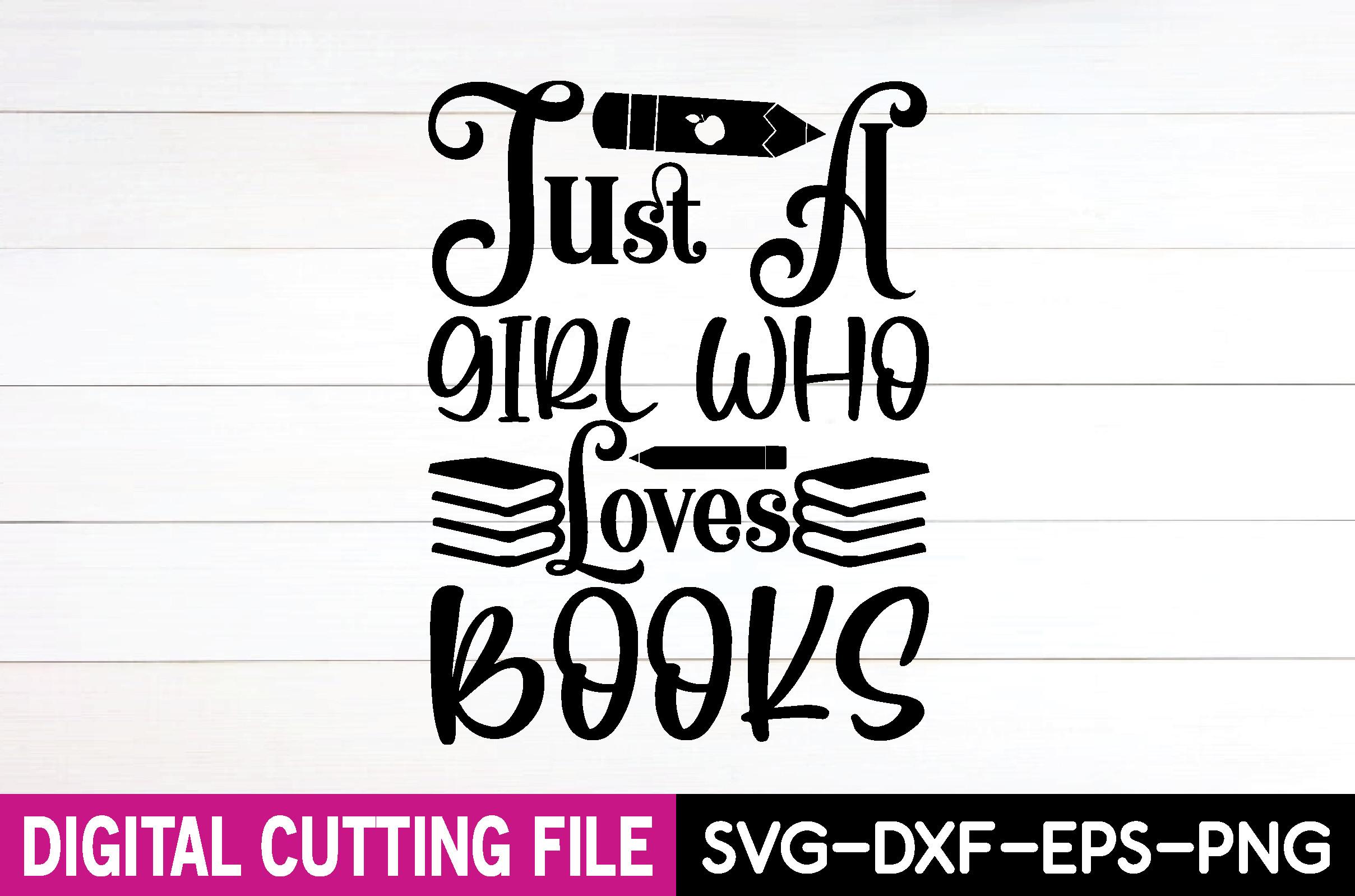 Just a Girl Who Loves Books Svg