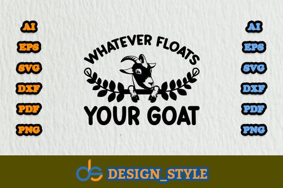 Whatever Floats Your Goat Svg