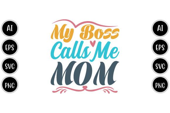 My Boss Calls Me Mom, Best Mom, Love Mom