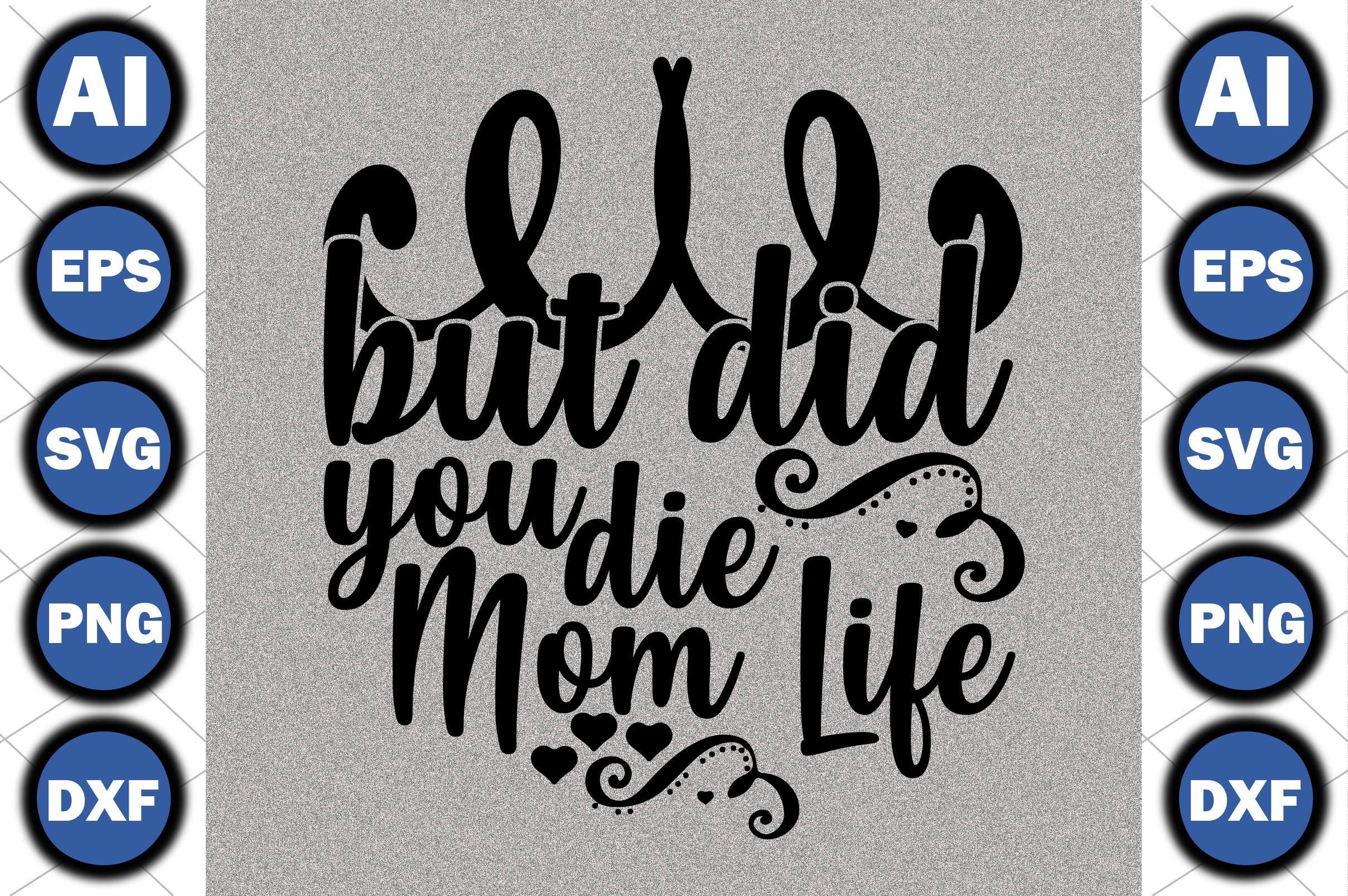 But Did You Die Mom Life