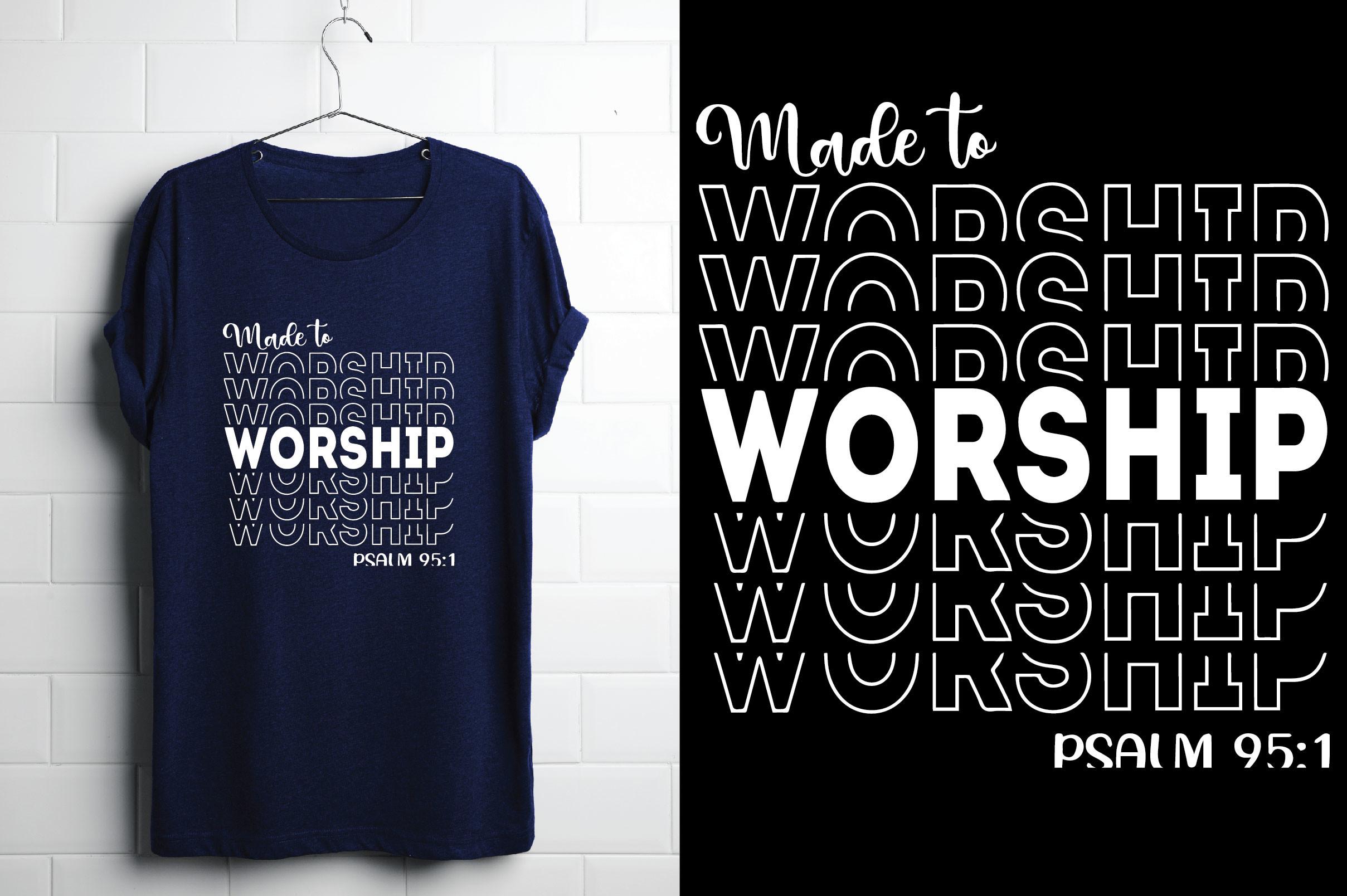 Made to Worship Psalm 95:1. Christian Ts