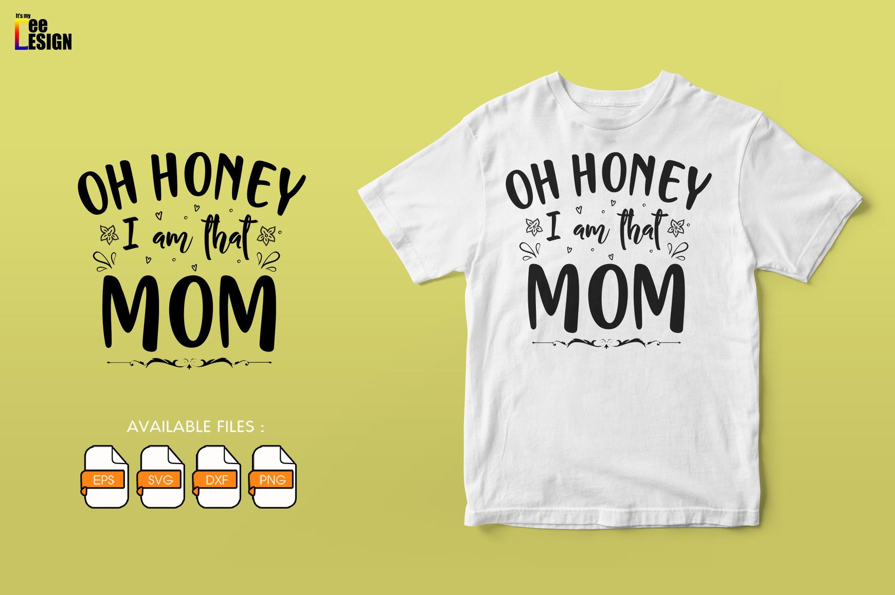 Oh Honey I Am That Mom Floral