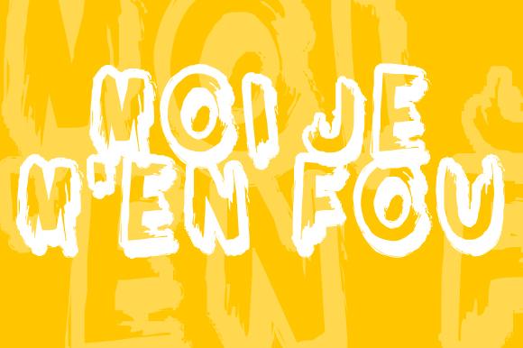 Moi Je M'en Fou Font