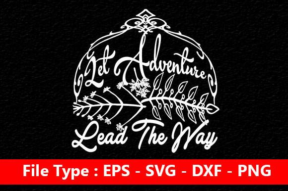 Adventure Svg Design, Let Adventure Lead