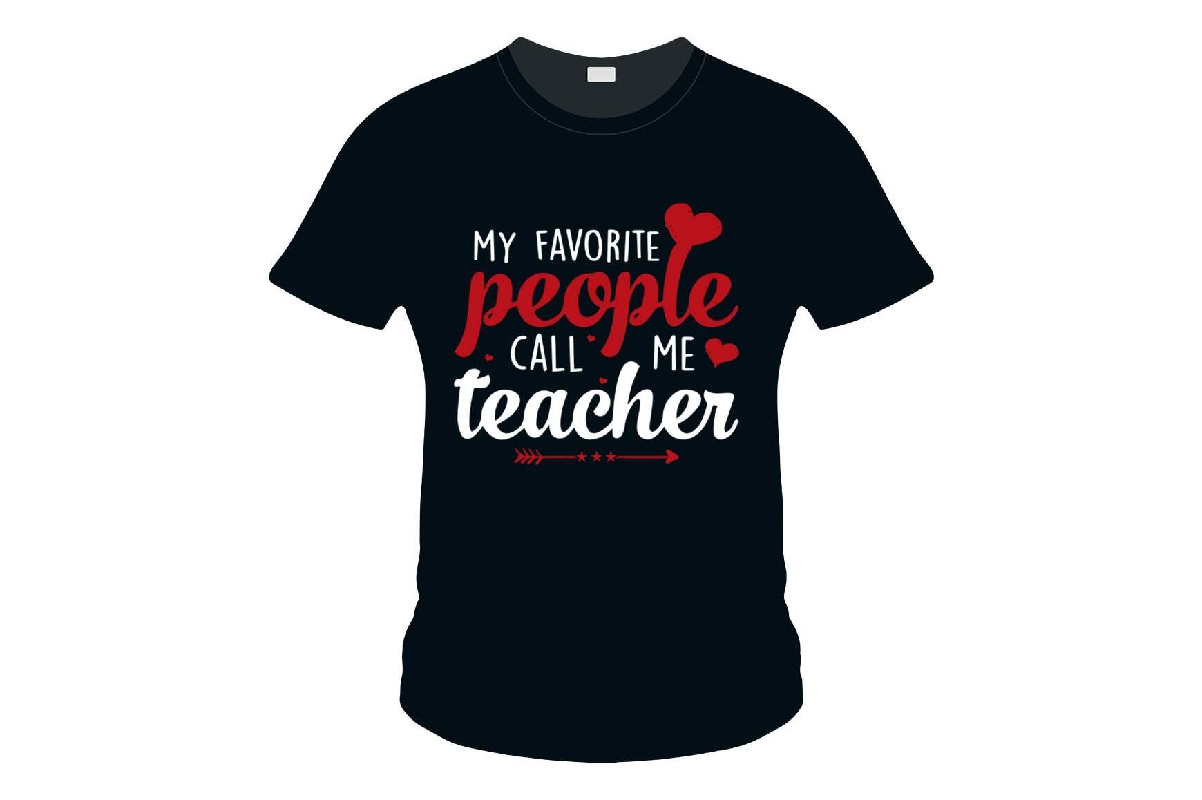 My Favorite People Call Me Teacher Tee