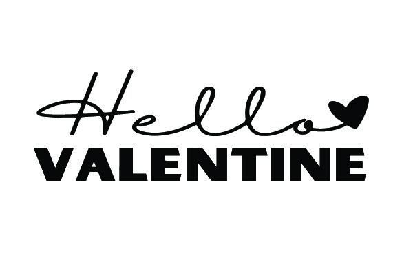Hello Valentine,Valentines Day