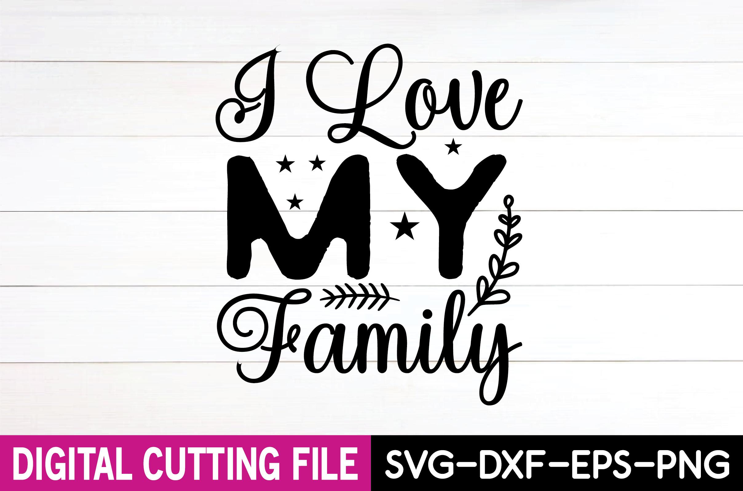 I Love My Family  Svg Design