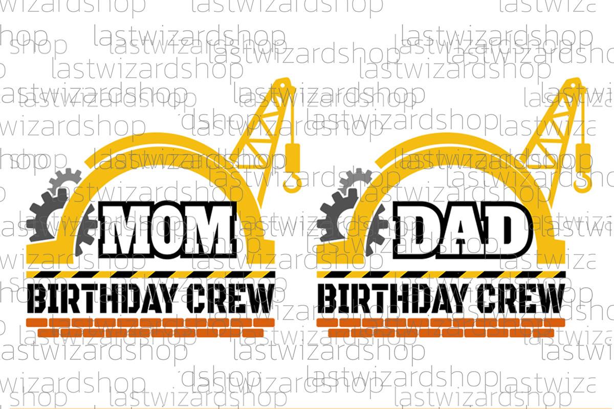 MOM and Dad Birthday Crew Svg, Construct