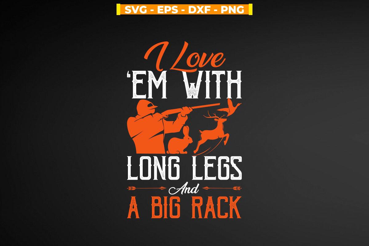 I Love Em with Long Legs and a Big Rack