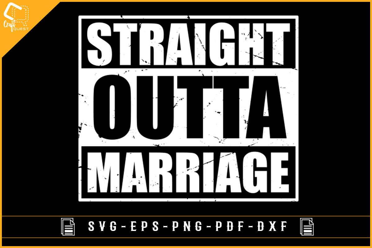 Straight Outta Marriage Divorce Design