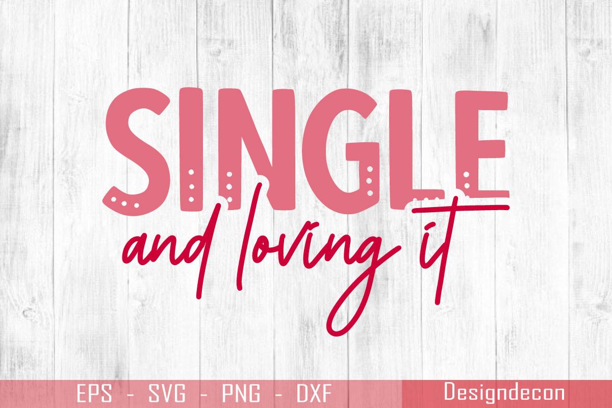 Single and Loving It Typography Design