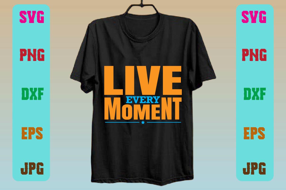 Live Every Moment