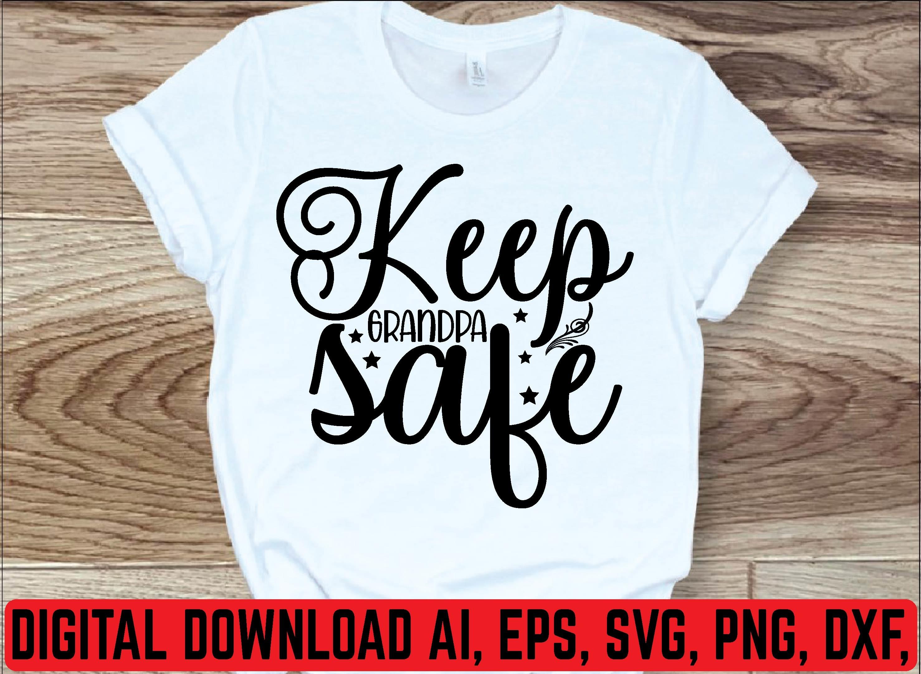 Keep Grandpa Safe Svg
