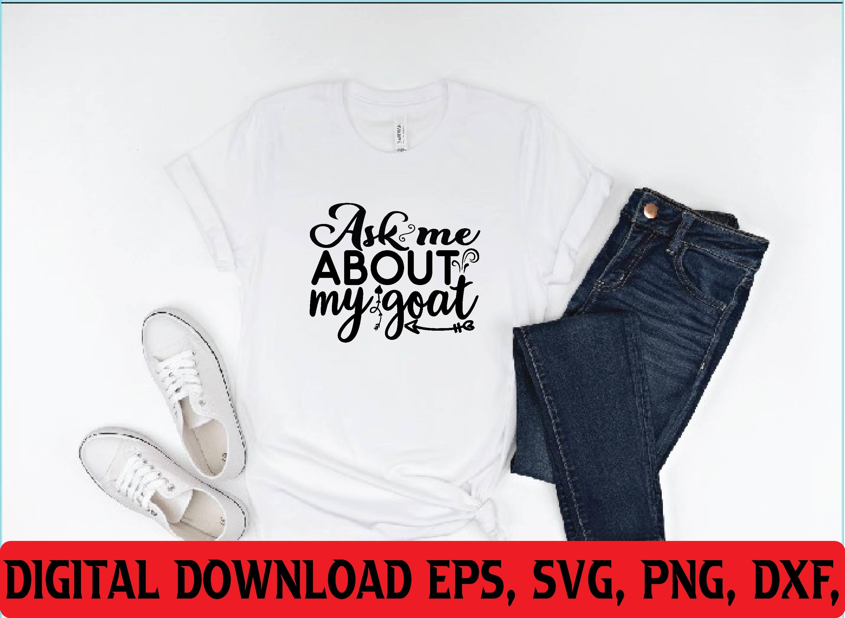 Ask Me About My Goat Svg