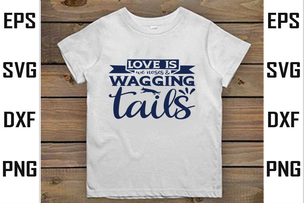 Dog  Svg Design,  Love is We Noses & Wag