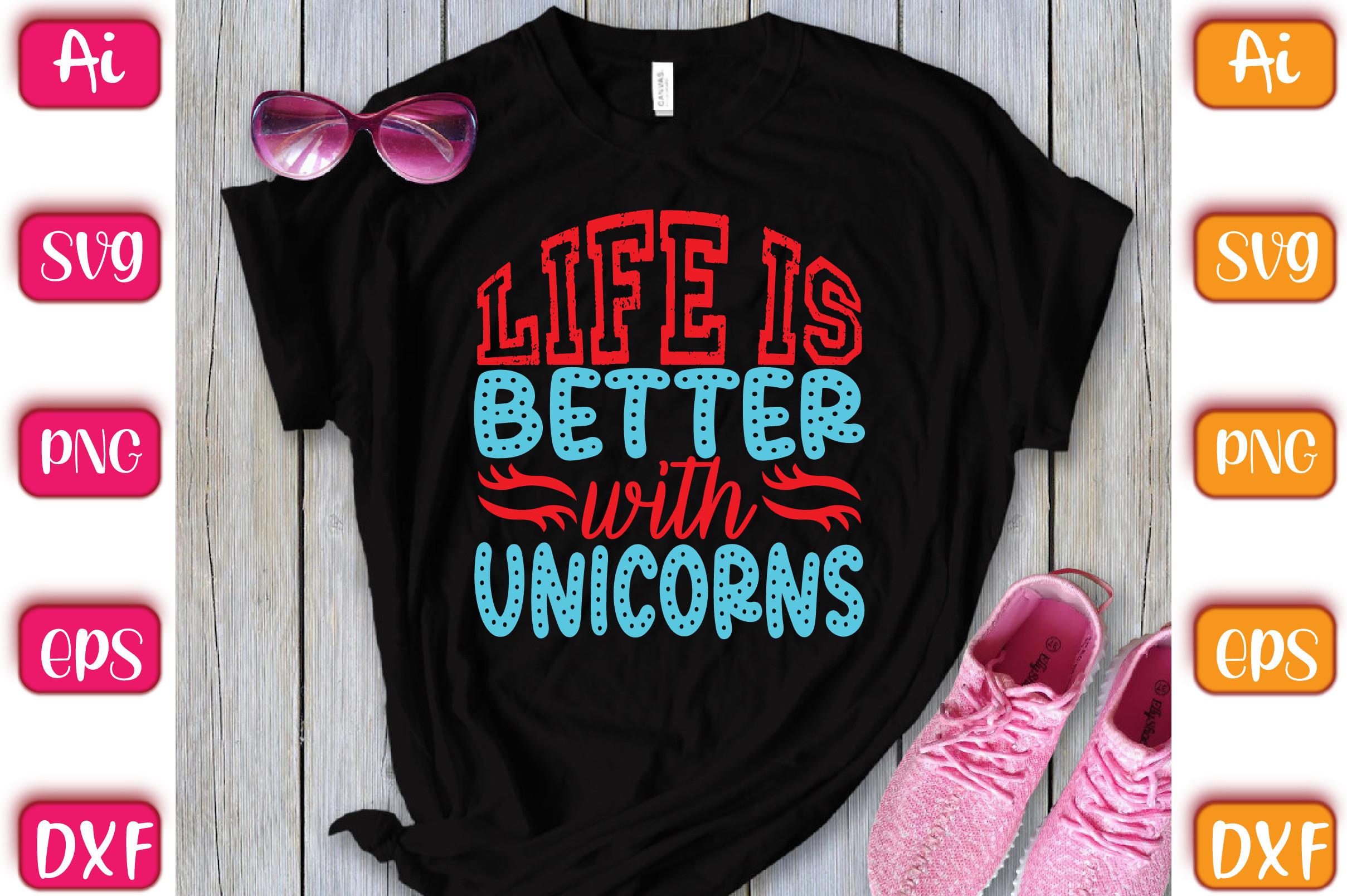 Life is Better with Unicorns