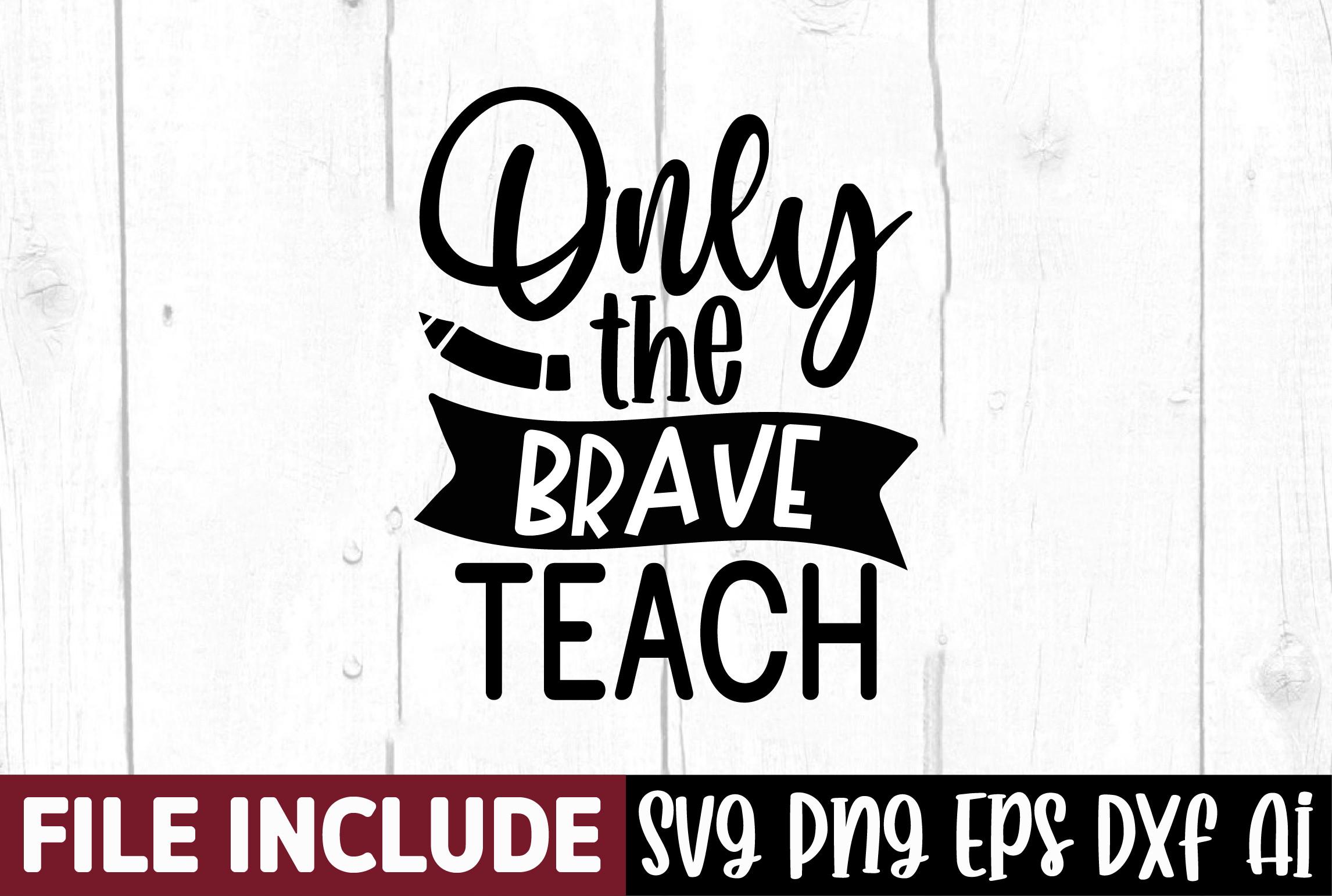 Only the Brave Teach