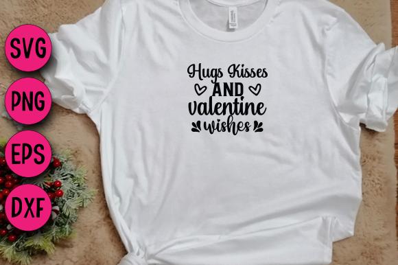 Hugs Kisses and Valentie Wishes