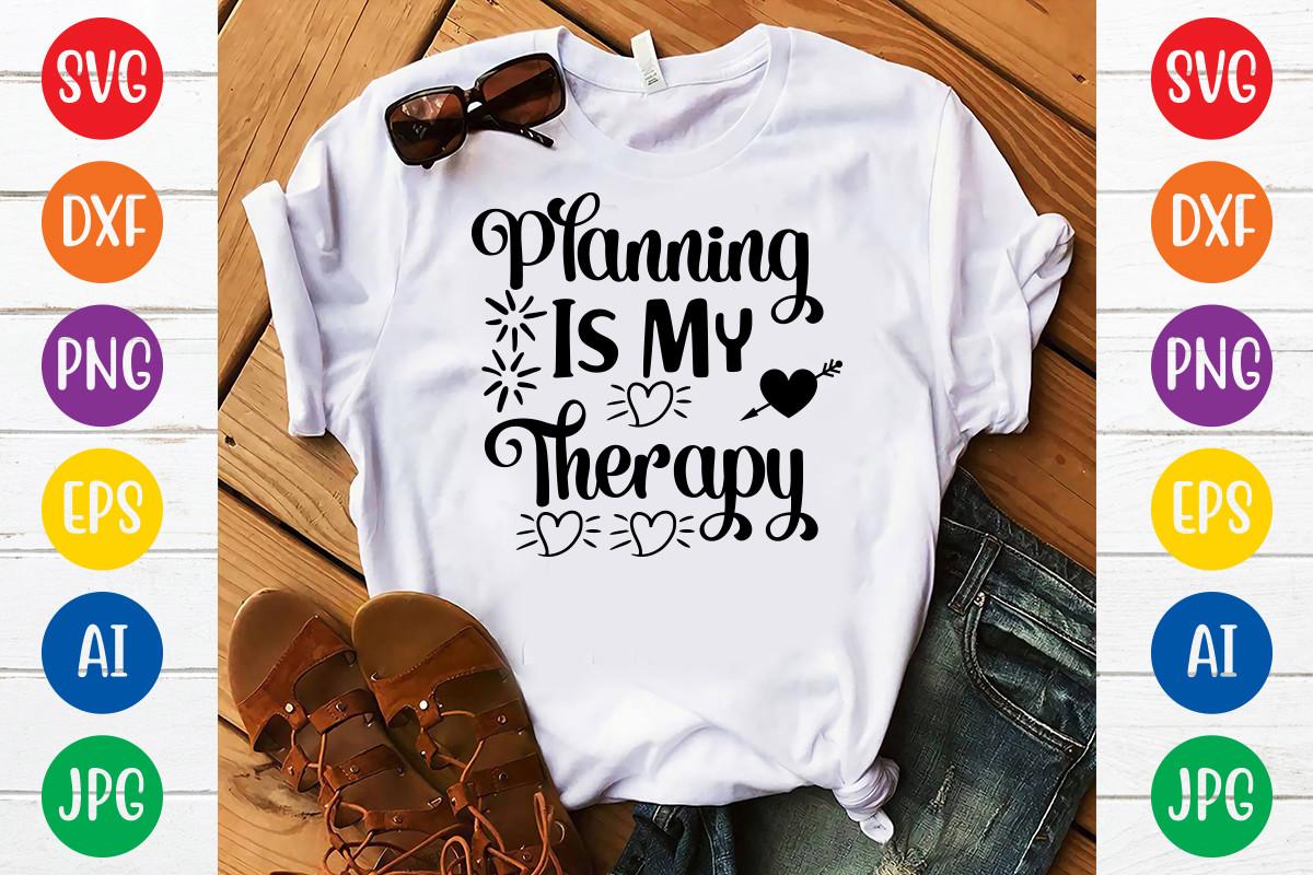 Planning is My Therapy Svg Design