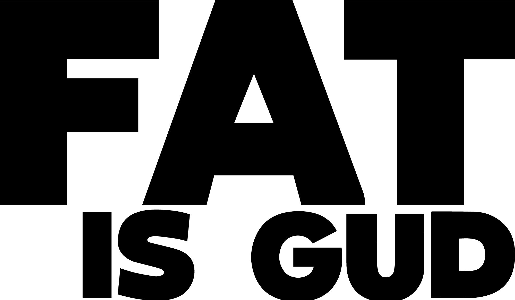 Fat is Gud Font
