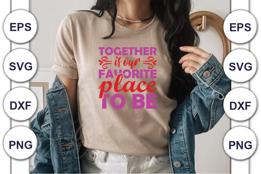 Together is Our Favorite Place to Be