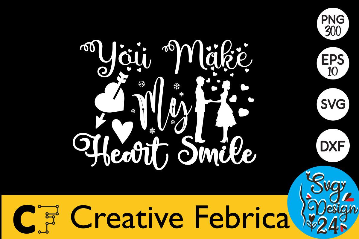 You Make My Heart Smile Valentine's Day