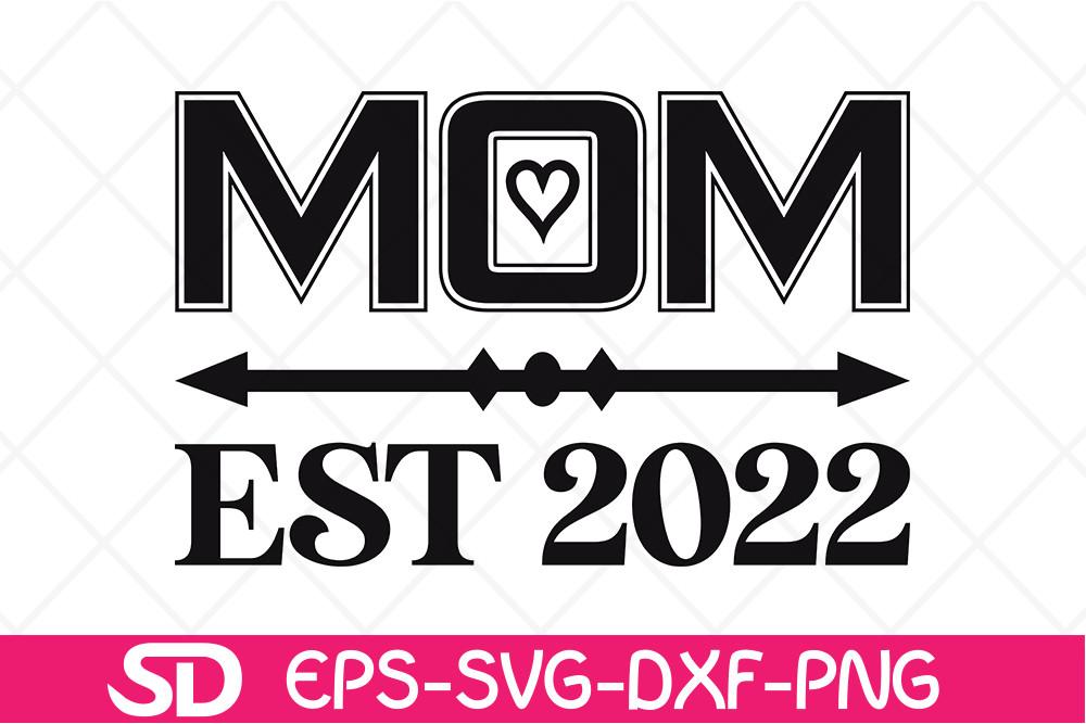 Pregnancy Svg Design, Mom Est 2022