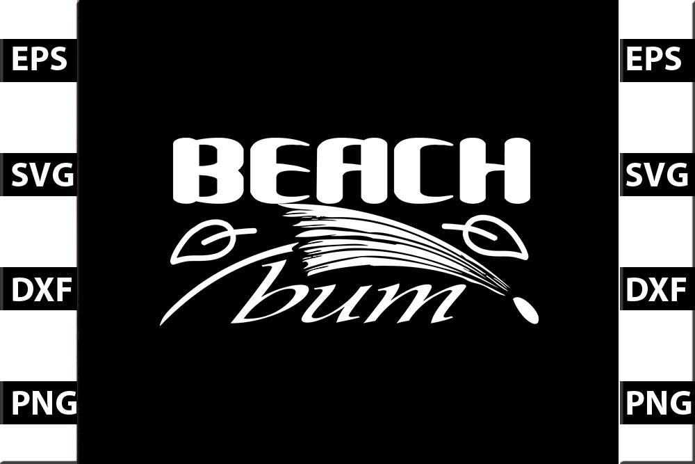 Beach SVG Design, Beach Bum