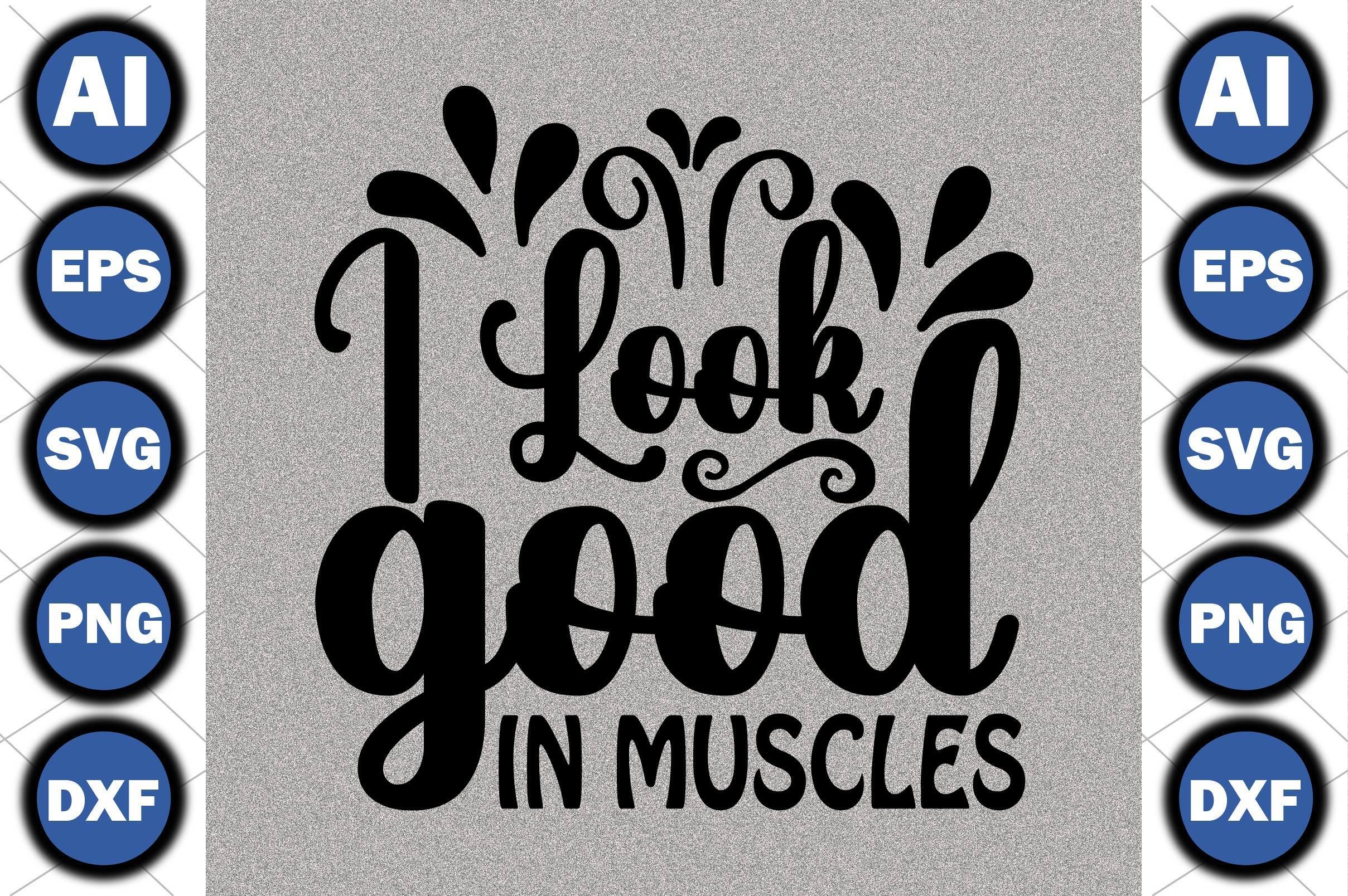I Look Good in Muscles