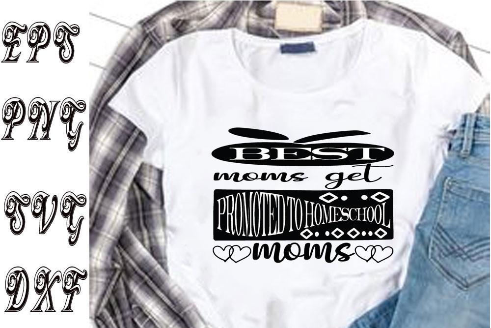 HomeSchoolmomsvg Design ,Best Moms Get P