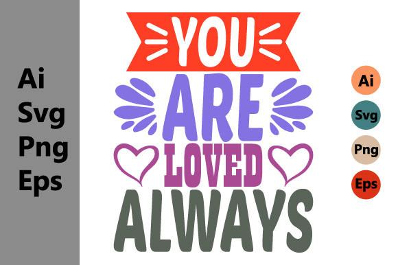 You Are Loved Always