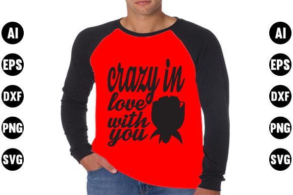 Valentine's Day  Quote Design, Crazy