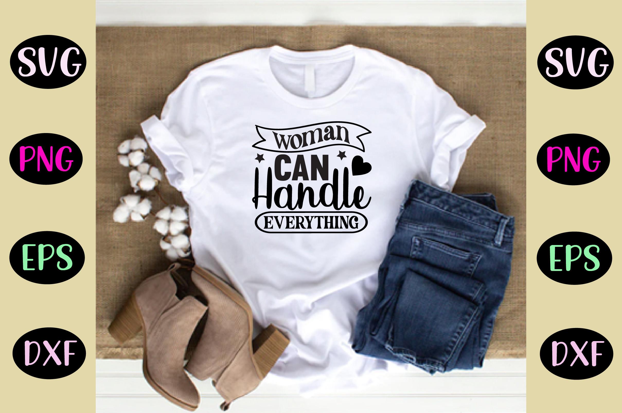 Woman Can Handle Everything Svg