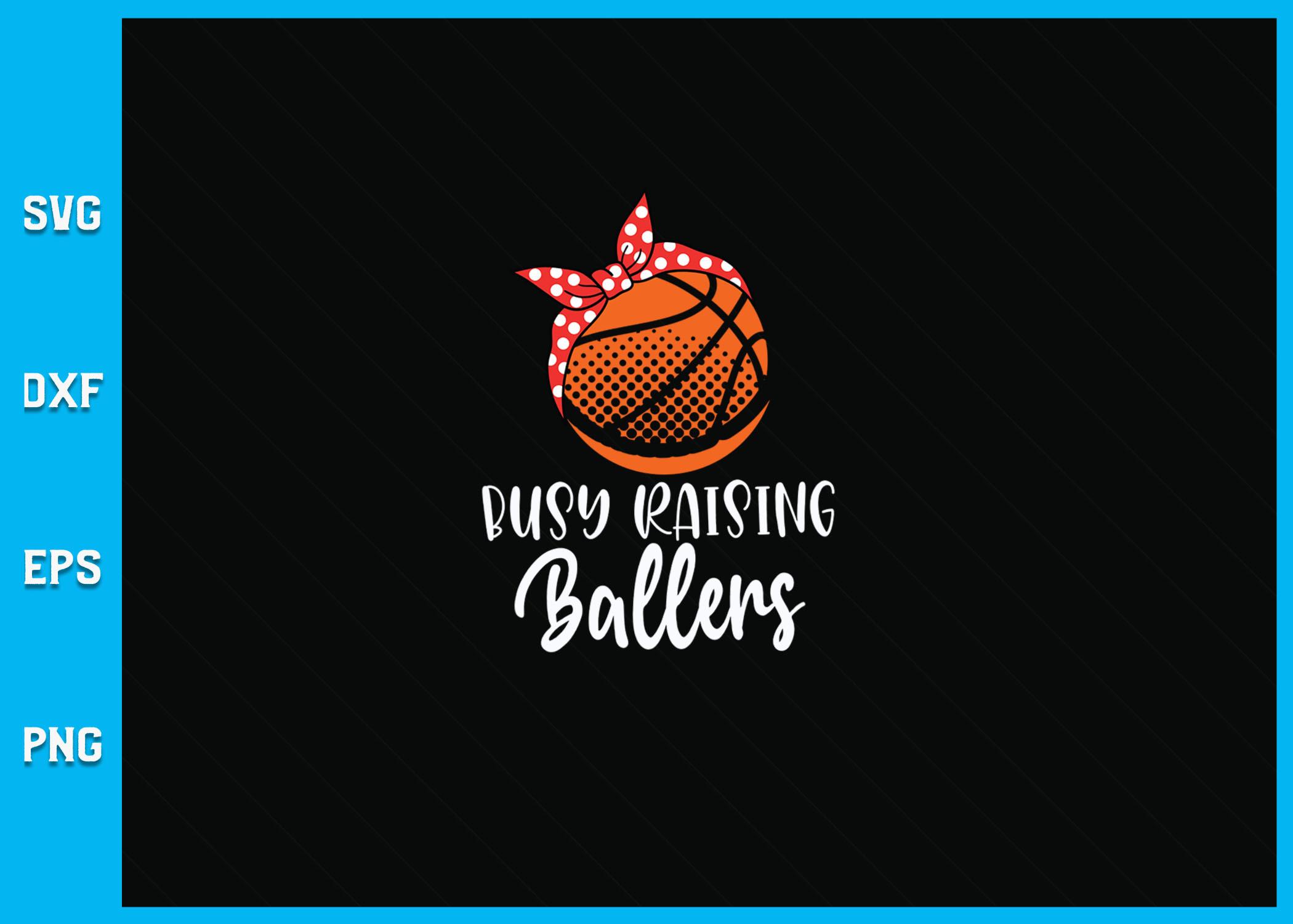 Busy Raising Ballers SVG