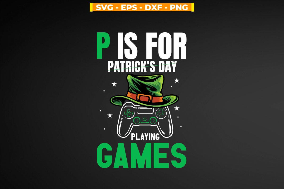 P is for Playing Games Funny St Patrick'