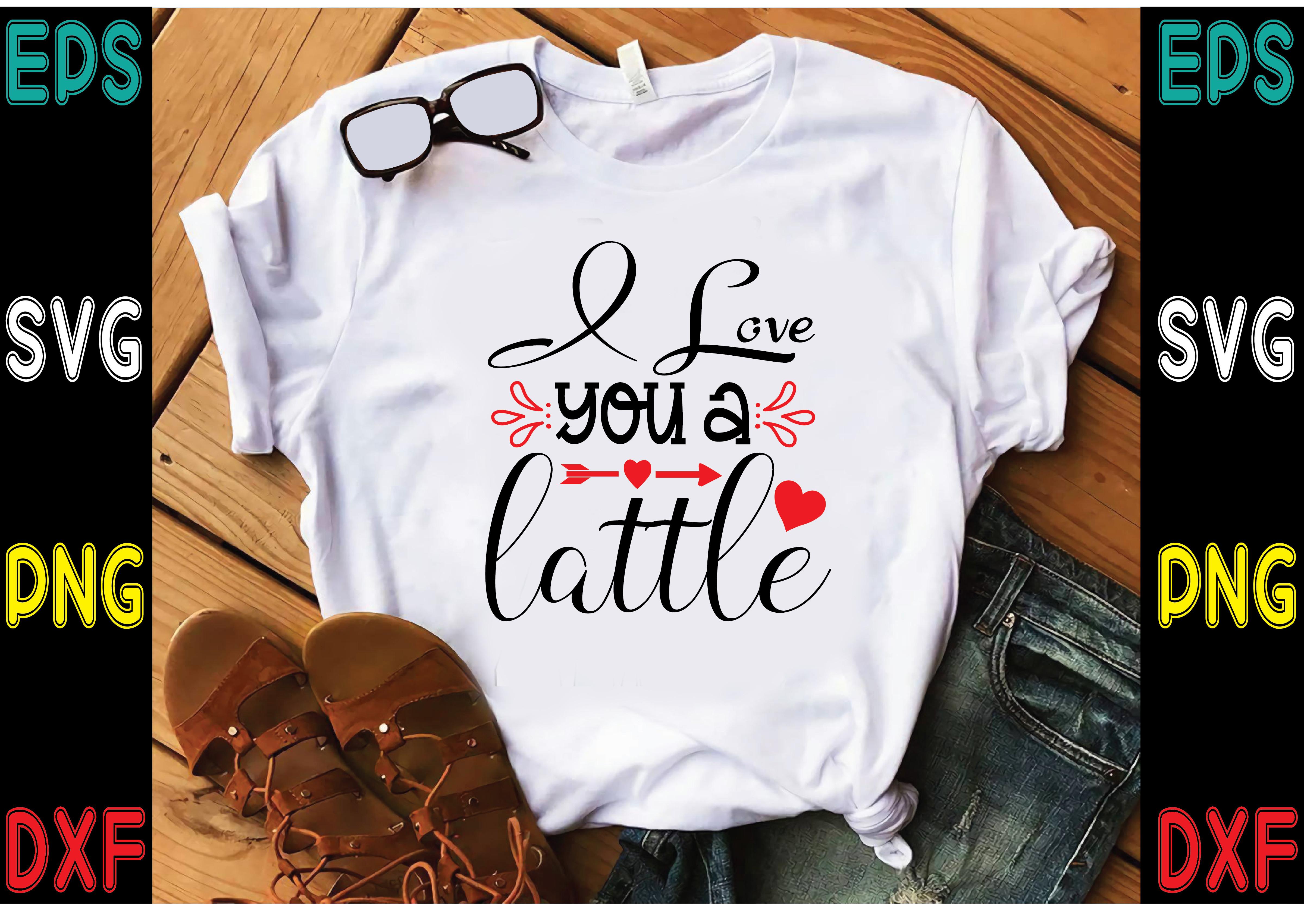 I Love You a Lattle